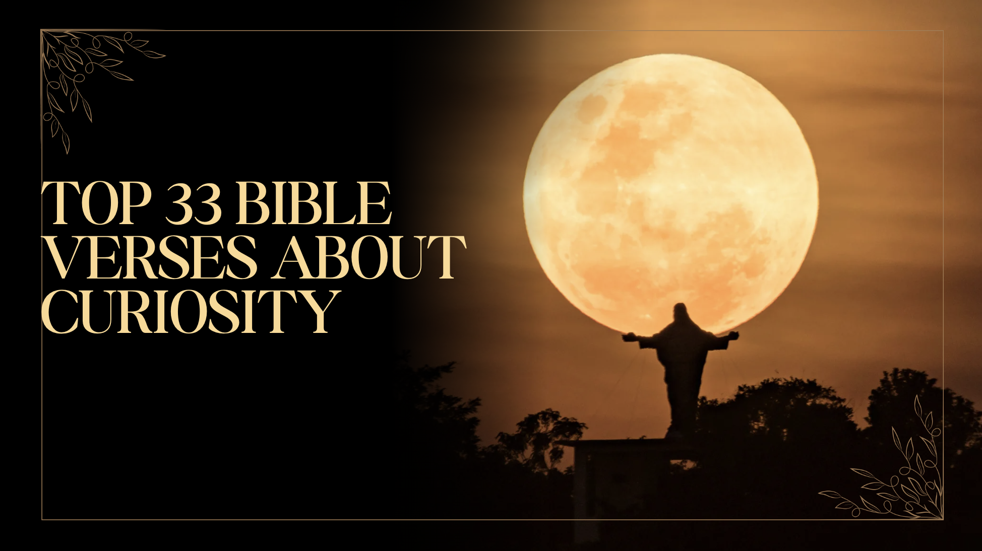 Top 33 Bible Verses About Curiosity